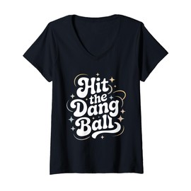 Womens Hit The Dang Ball, Baseball Player Graphic Design V-Neck T-Shirt