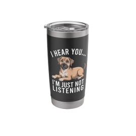 Funny Black Mouth Cur Dog I Hear You I'm Just Not Listening Stainless Steel Insulated Tumbler