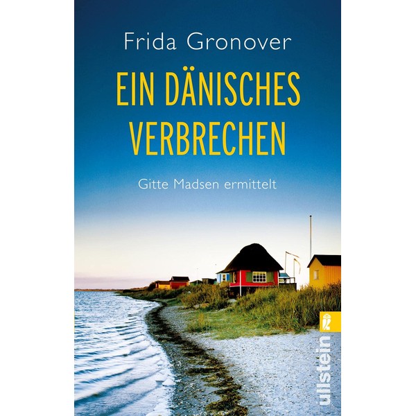 Ein dänisches Verbrechen: Gitte Madsen ermittelt (Ein Gitte-Madsen-Krimi, Band 1)