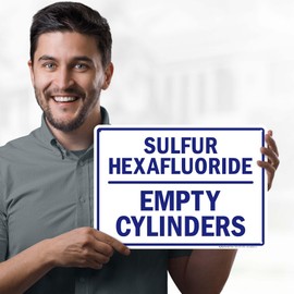 Sulfur Hexafluoride Empty Cylinders Sign, 10x14 Inches, 55 mil thick HDPS (high density polystyrene), Made in USA by My Sign Center