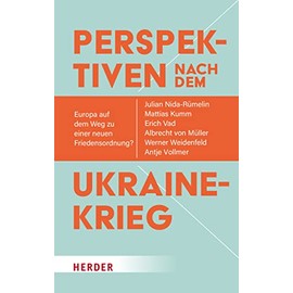 Perspektiven nach dem Ukrainekrieg: Europa auf dem Weg zu einer neuen Friedensordnung?
