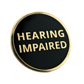 Hearing Impaired Lapel Pin - Deaf Pinback - Hard of Hearing Badge Button Brooch