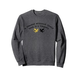 Reader Without a Book is Tragedy Funny Dragon Bookworm Gift Sweatshirt