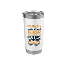 Scaffolder Bite Me Button Works Scaffold Worker Stainless Steel Insulated Tumbler
