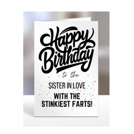 Funny, Joke, Happy Birthday Card for Sister In Love, gifts for girl, girls, boy, boys, her, him, male, female, presents for women, men, with the stinkiest farts, A5-183_181