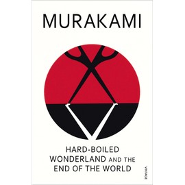 Hard-Boiled Wonderland and the End of the World: The original translation of Murakami’s mind-bending classic