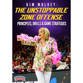 Kim Mulkey: The Unstoppable Zone Offense - Principles, Drills & Game Strategies