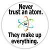 Never Trust an Atom They Make Up Everything - 25