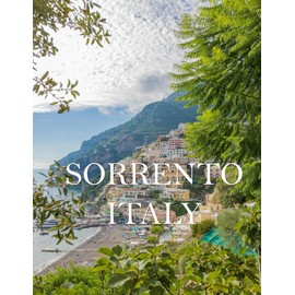 SORRENTO ITALY: It’s known for its stunning coastal views, charming streets, and vibrant local culture