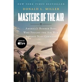 Masters of the Air MTI: America's Bomber Boys Who Fought the Air War Against Germany