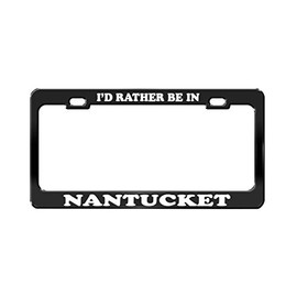 Product Express I'd Rather BE in Nantucket Massachusetts Beach Beautiful Place Black License Plate Frame