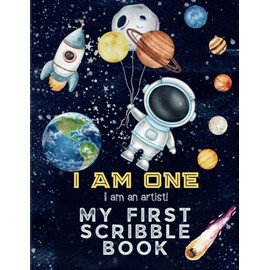I Am One My First Scribble Book: Blank Pages Drawing & Coloring Book for Babies, First Birthday Gift For 1 Year Old Girl Boy, Added Fun Phrases, ... I Can Scribble, Coloring for 1 Year Old Baby