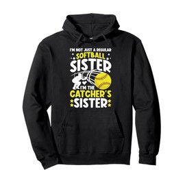 I'm The Softball Catcher Sister Of A Softball Catcher Sis Pullover Hoodie