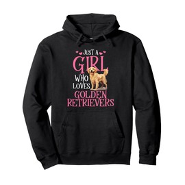 Just A Girl Who Loves Golden Retrievers Pullover Hoodie