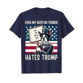 Even my BOSTON TERRIER Hates Trump, Make Lying Wrong Again T-Shirt
