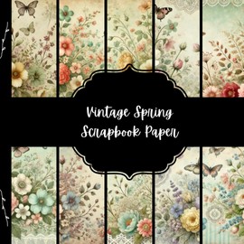 Vintage Spring Scrapbook Paper, Nostalgic Junk Journal Paper, Flowers and Butterflies Decorative Paper, DIY Projects, Origami, Collage Sheets, Decoupage, 10 Designs, Double Sided