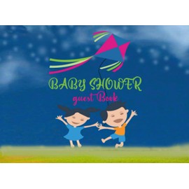Baby Shower Guest Book: Modern Baby Shower Guestbook with Gift Tracker Log for Guests II Advice for parents II Two Children are flying kites