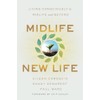 Midlife, New Life: Living Consciously in Midlife and Beyond