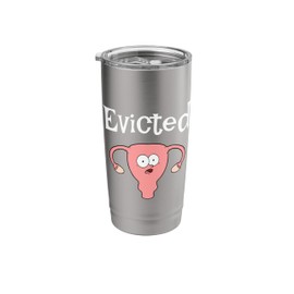 Evicted Funny Hysterectomy tee for Women Recovery Wear Stainless Steel Insulated Tumbler
