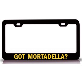 Custom Brother - GOT MORTADELLA? Food Vegetable Fruit Metal Car SUV Truck License Plate Frame Bl u79
