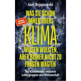 Was Sie schon immer übers Klima wissen wollten, aber bisher nicht zu fragen wagten: Der Klimawandel zwischen Lobbygruppen und Wissenschaft