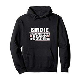Birdie Whatever You've Heard All True Cute Grandma Pullover Hoodie
