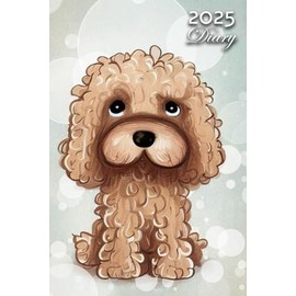 2025 Diary: Cockapoo Dog: A5 Week to View Dated from Jan 2025 to Dec 2025 | Weekly Planner Agenda Personal Organiser