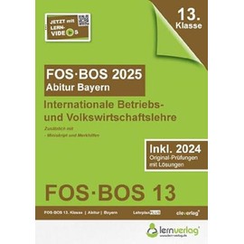 Abiturprüfung FOS/BOS Bayern 2025 Internationale Betriebs- und Volkswirtschaftslehre 13. Klasse: Abitur FOS | BOS Bayern 2025 IBV 13. Klasse