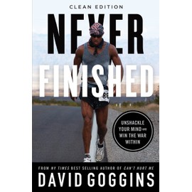 Never Finished: Unshackle Your Mind and Win the War Within - Clean Edition