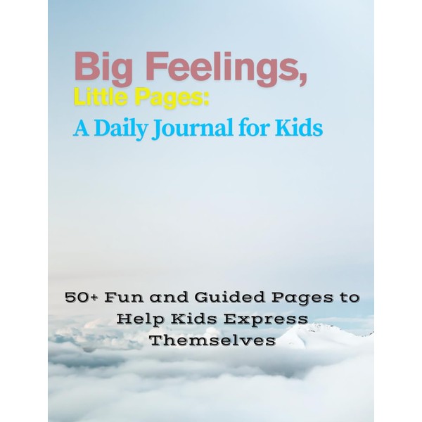 My Daily Journal for Kids || Big Feelings, Little Pages: