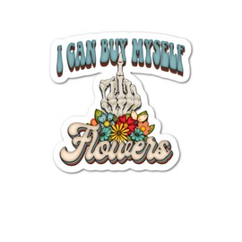 I Can Buy Myself Flowers Skeleton Hand Laptop Sticker Decal