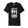 Vacuum tubes sound better - tube amplifiers Premium T-Shirt