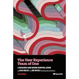The User Experience Team of One: A Research and Design Survival Guide