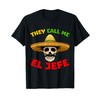 They Call Me El Jefe Funny Skeleton Mexican Calavera T-Shirt