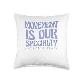Movement Is Our Specialty Physical Therapy Throw Pillow