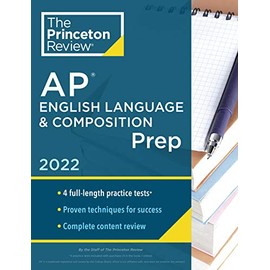 Princeton Review AP English Language & Composition Prep, 2022: 4 Practice Tests + Complete Content Review + Strategies & Techniques (2022) (College Test Preparation)
