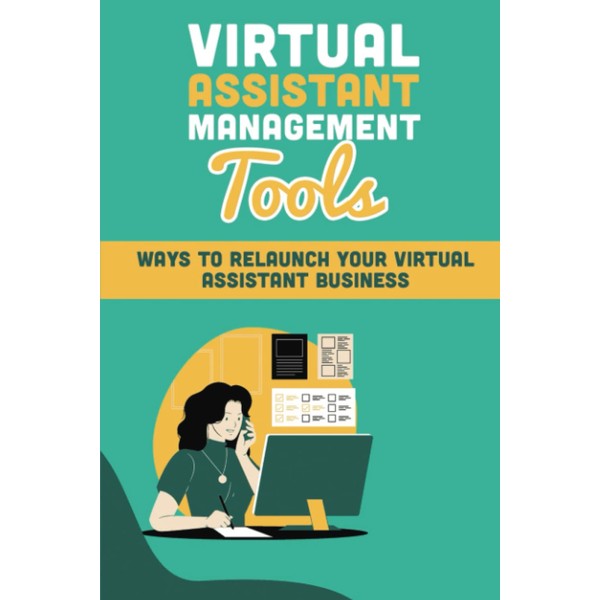 Virtual Assistant Management Tools: Ways To Relaunch Your Virtual Assistant