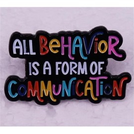 All Behavior Is A Form Of Communication Pin Enamel Brooch Colorful Lapel Pins Metal Badges Lapel Pins Brooches Jewelry Accessories