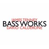 James Tenney: Bass Works