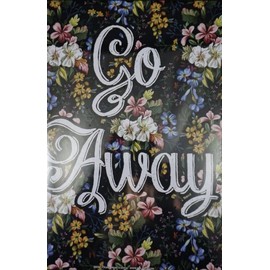 Kalan Go Away Floral Metal Sign
