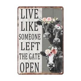 Cows Flowers Metal Sign Live Like Someone Left The Gate Open Tin Sign For Farm Home Office Bar Cafe Club Room Wall Decor Retro Nostalgic Hanging Painting 12 X 8 Inch