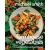 Farmhouse Vegetables: A Vegetable-Forward Cookbook