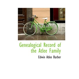 Genealogical Record of the Atlee Family