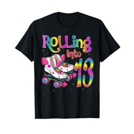 Rolling Into 13 years Lets Roll I'm Turning 13 Roller Skate T-Shirt