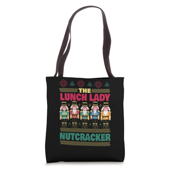 The Lunch Lady Nutcracker Funny Lunch Lady Christmas Family Tote