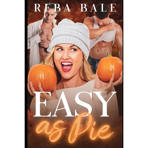 Easy as Pie: A Steamy Holiday Menage Romance