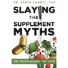 Slaying The Supplement Myths: The Truth Behind The Hype