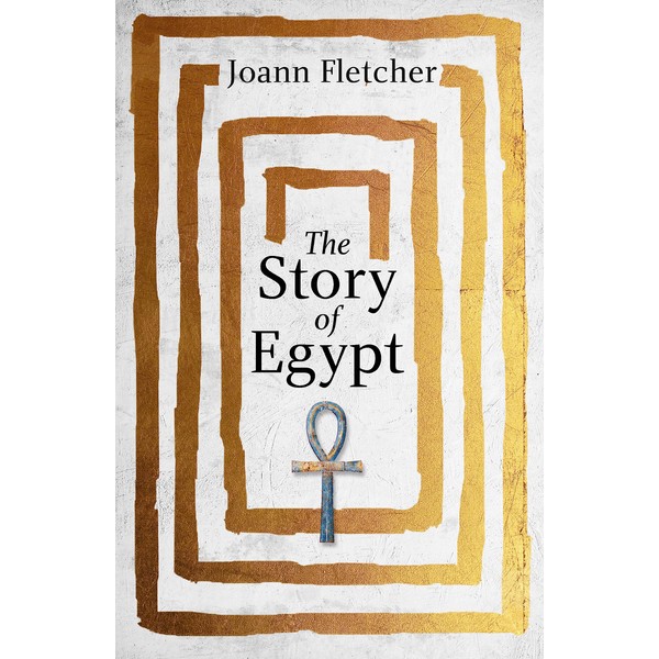 The Story of Egypt: The Epic History of the World's