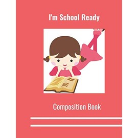 I'M SCHOOL READY: COMPOSITION BOOK