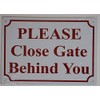 Please Close Gate Behind You Sign (White, Aluminium, Rust Free,